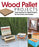 "Wood Pallet Projects" Book