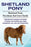 "The Shetland Pony Purchase & Care Guide" Book