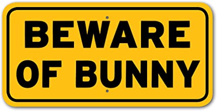 Beware of Bunny Sign