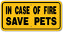 In Fire Save Pets Sign