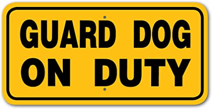 Guard Dog On Duty Sign