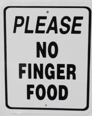 Please No Finger Food Sign