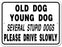 Old Dog Young Dog Sign
