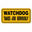 Watch Dog Seriously Sign